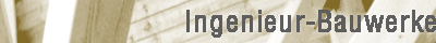 Ingenieur-Bauwerke